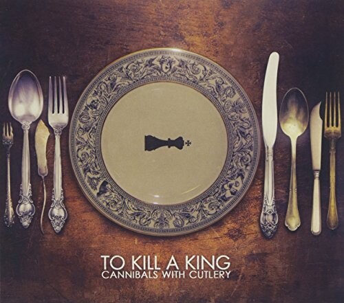 To Kill A King - Cannibals With Cutlery