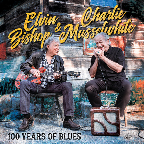 Elvin Bishop & Charlie Musselwhite - 100 Years Of Blues