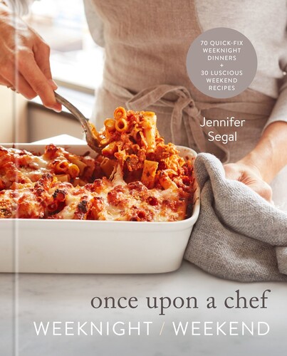Segal, Jennifer - Once Upon a Chef: Weekend/Weeknight