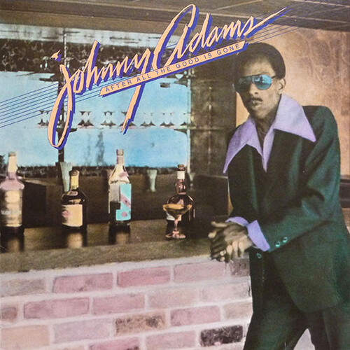 Johnny Adams - After All The Good Is Gone (Mod)