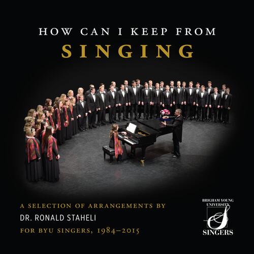 Byu Singers - How Can I Keep From Singing (Box)