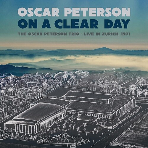The Oscar Peterson Trio - On A Clear Day - Live in Zurich, 1971 [RSD Black Friday 2022]