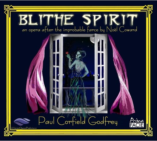 Blithe Spirit: An Opera After The Improbable Farce By Noel Coward
