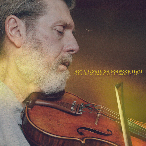Not a Flower on Dogwood Flats: The Music of Jack Bunch