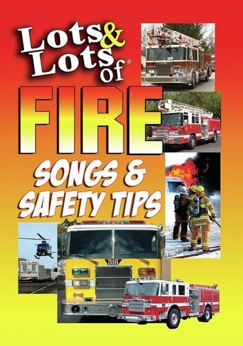 Lots of Fire Safety Tips & Songs