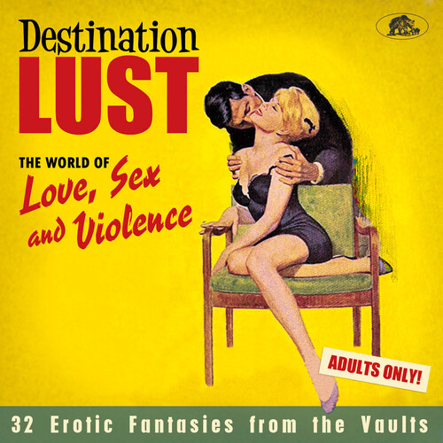 Destination Lust: Songs Of Love, Sex & Violence (Various Artists)