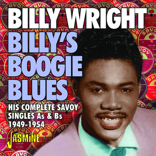 Billy Wright - Billy's Boogie Blues: His Complete Savoy Singles As & Bs 1949-1954
