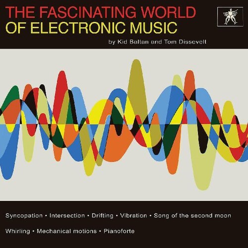 Tom Dissevelt  / Kid Baltan - Fascinating World Of Electronic Music [Limited Edition]