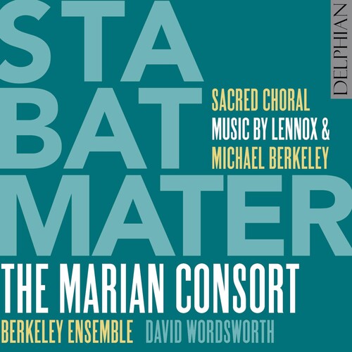 Stabat Mater: Sacred Choral Music By Lennox & Michael Berkeley