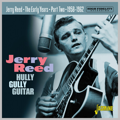 Jerry Reed - Early Years Part 2: Hully Gully Guitar 1958-1962