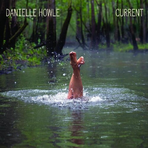 Danielle Howle - Current