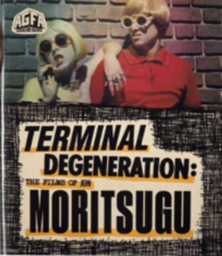 Terminal Degeneration: The Films of Jon Moritsugu - Terminal Degeneration: The Films Of Jon Moritsugu