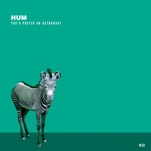 Hum - You'd Prefer An Astronaut [Reissue]