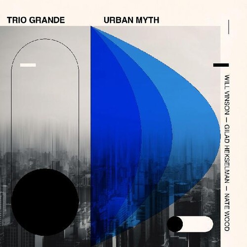 Will Vinson  / Hekselman,Gilad / Wood,Nate - Trio Grande: Urban Myth