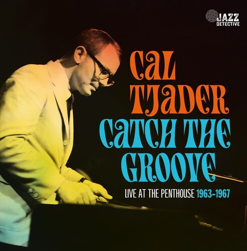 Cal Tjader - Catch The Groove: Live At Penthouse (1963-1967)