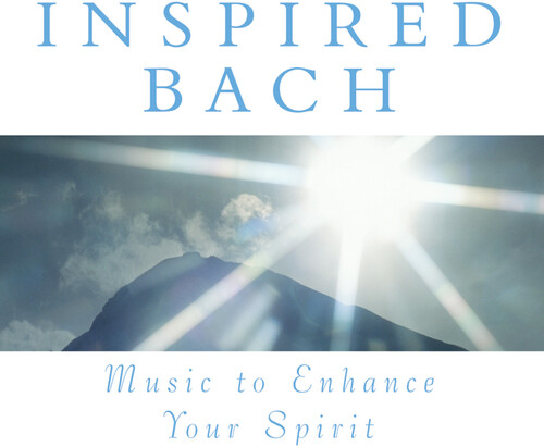Music to Enhance Your Spirit: Inspired Bach / Var - Music To Enhance Your Spirit: Inspired Bach / Var