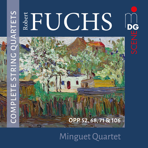 Robert Fuchs: Complete String Quartets