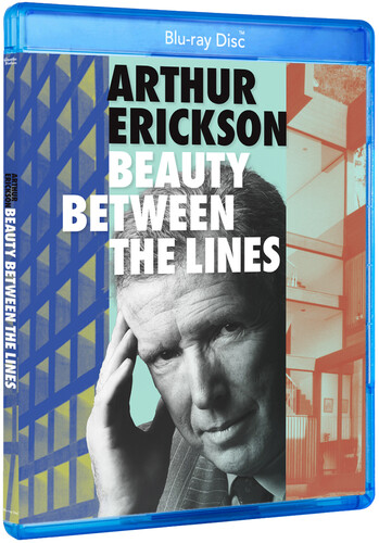 Arthur Erickson: Beauty Between The Lines