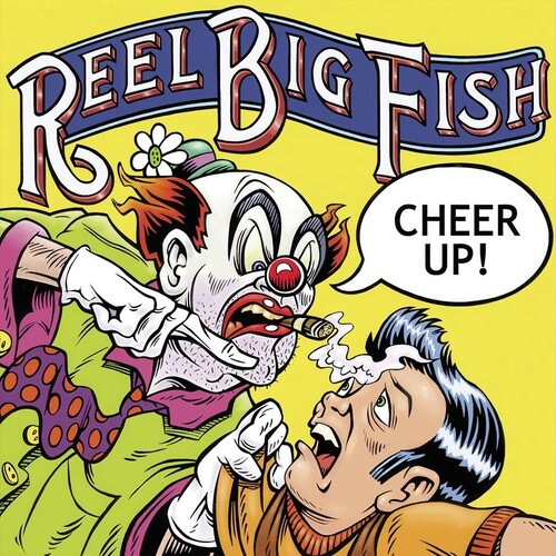 Reel Big Fish - Cheer Up (Bonus Tracks) vinyl record cover