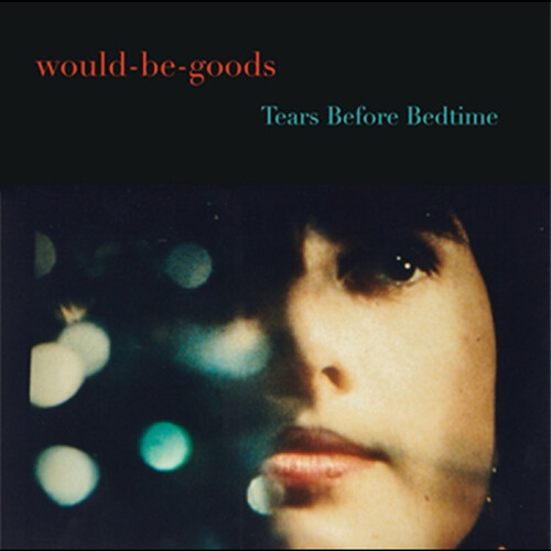Would-Be-Goods - Tears Before Bedtime vinyl record cover