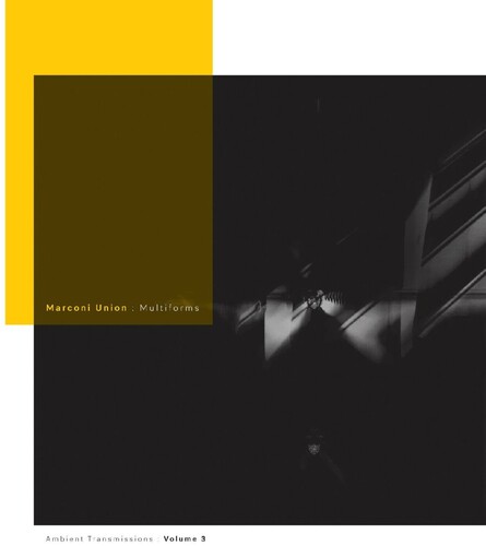 Marconi Union - Multiforms: Ambient Transmissions Vol. 3