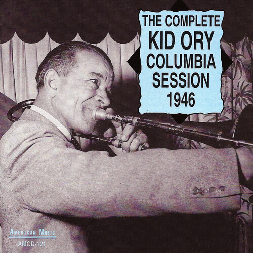 Kid Ory - Complete Columbia Session 1946