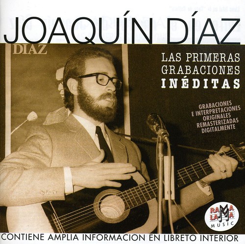 Las Primeras Grabaciones Inéditas|Joaquin Diaz (Vocals)