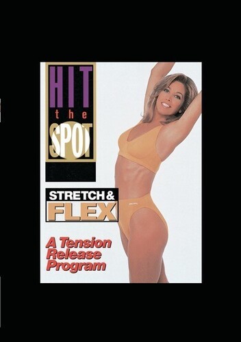 Hit the Spot: Stretch and Flex - A Tension Release Program