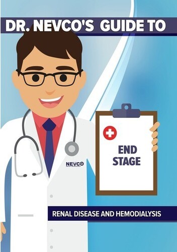 Dr. Nevco's Guide to End Stage Renal Disease and Hemodialysis