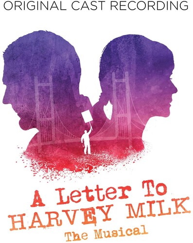 A Letter To Harvey Milk (Original Cast Recording)