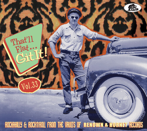 That'll Flat Git It! Vol. 33: Rockabilly & Rock 'n' Roll From The  Vaults (Various Artists)