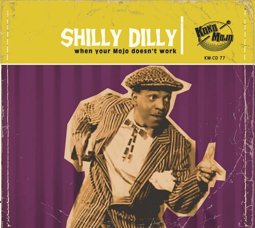 Shilly Dilly: When Your Mojo Doesn't Work (Various Artists)