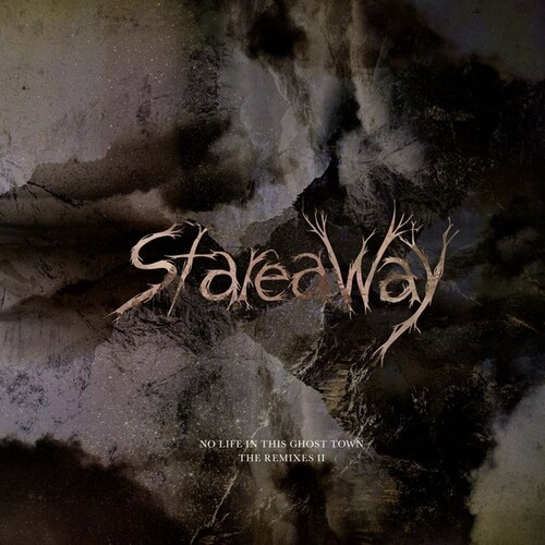 Stareaway - No Life In This Ghost Town: Remixes Ii