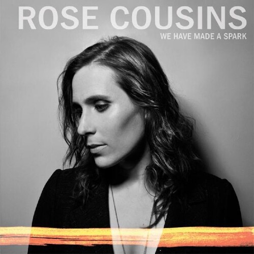 Rose Cousins - We Have Made A Spark - 10th Anniversary vinyl record cover