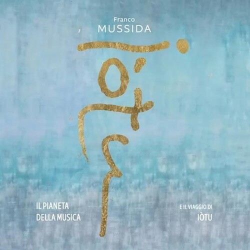 Franco Mussida - Pianeta Della Musica E Il Viaggio Di Iotu (Ita)