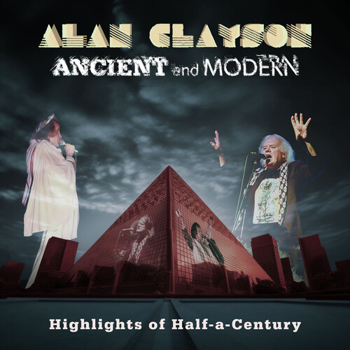 Alan Clayson - Ancient And Modern: Highlights Of Half-A-Century