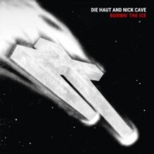Die Haut / Nick Cave - Burnin' The Ice vinyl record cover