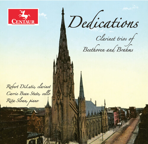 Dedications - Clarinet Trios of Beethoven and Brahms