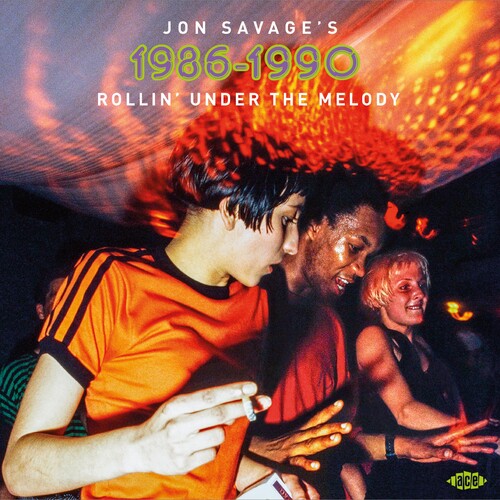 Jon Savage's 1986-1990: Rollin' Under The Melody /  Various [Import]