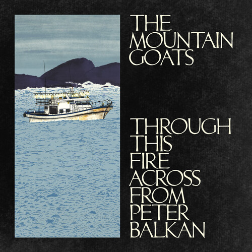 The Mountain Goats - Through This Fire Across from Peter Balkan vinyl record cover
