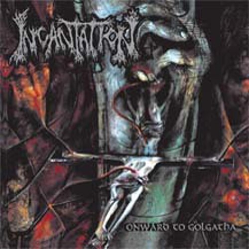 Incantation - Onward to Golgotha