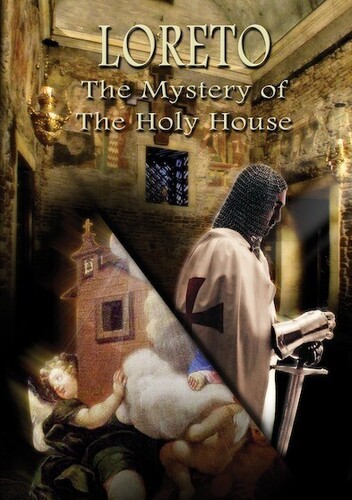 Loreto: The Mystery of the Holy House