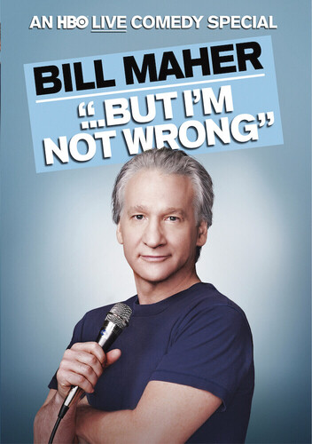 Bill Maher: "...But I’m Not Wrong"