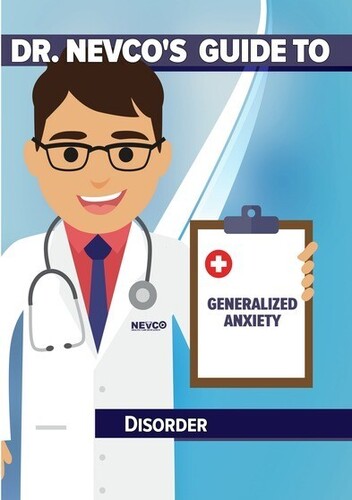 Dr. Nevco's Guide to Generalized Anxiety Disorder