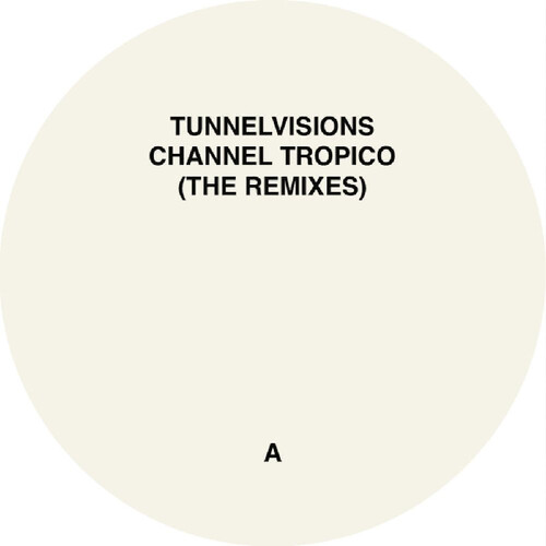 Channel Tropico (The Remixes)