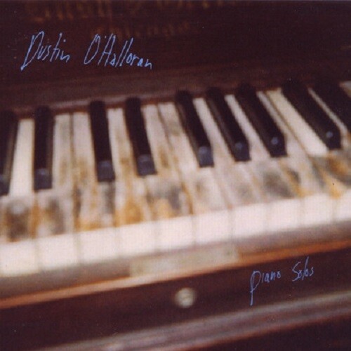 Dustin Ohalloran - Piano Solos [Limited Edition]
