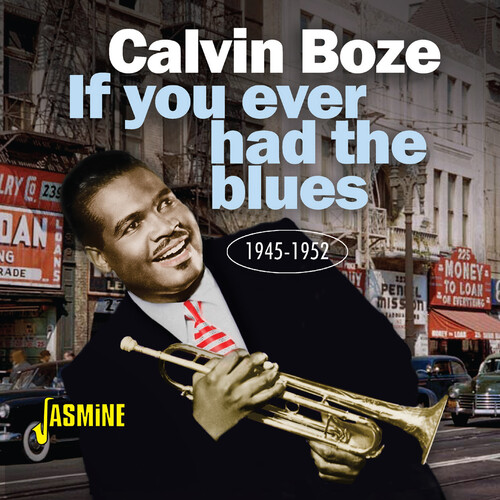 Calvin Boze - If You Ever Had The Blues 1945-1952 (Uk)
