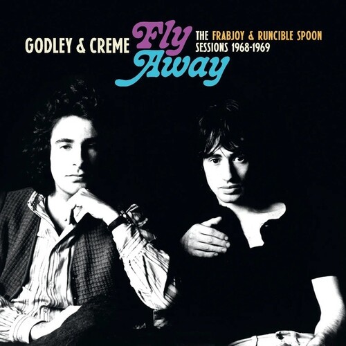 Godley & Creme - Fly Away: Frabjoy & Runcible Spoon Sessions