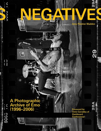 Madden, Amy Fleisher - Negatives: A Photographic Archive of Emo (1996-2006)