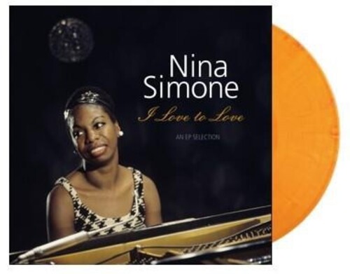 Nina Simone - I Love To Love: An Ep Selection [Colored Vinyl] [Limited Edition] [180 Gram]